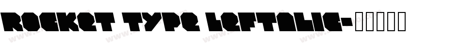 Rocket Type Leftalic字体转换